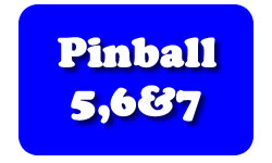 Pinball 5,6,7